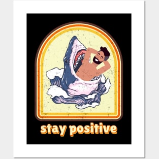 stay positive shark funny Posters and Art